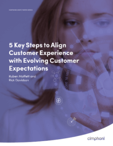 Cimphoni Original White Paper: 5 Key Steps to Align Customer Experience with Evolving Customer Expectations