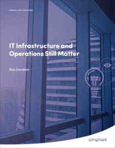 IT Infrastructure and Operations Still Matter